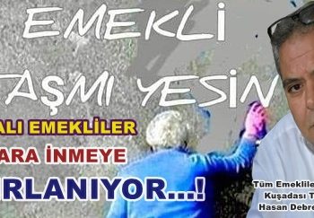 KUŞADALI EMEKLİLER  ALANLARA İNMEYE HAZIRLANIYOR