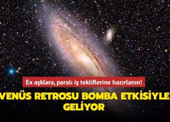 Ex aşklara, paralı iş tekliflerine hazırlanın! Venüs retrosu bomba etkisiyle geliyor