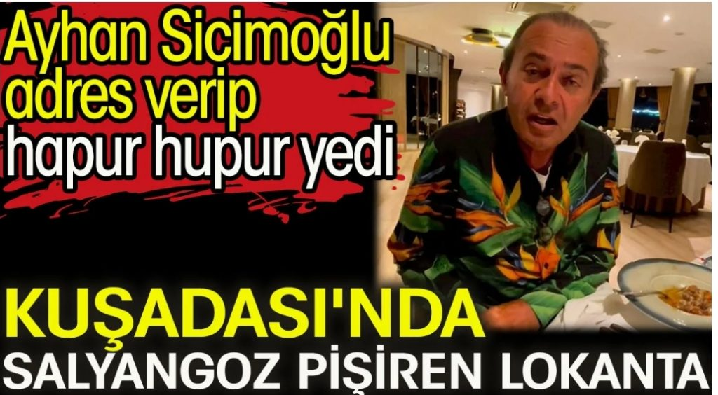 Kuşadası’nda salyangoz pişiren lokanta. Ayhan Sicimoğlu adres verip hapur hupur yedi