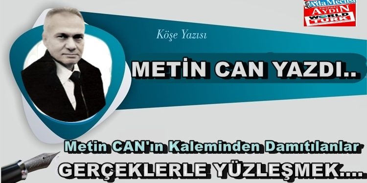 GERÇEKLERLE YÜZLEŞMEK
