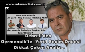 Debreli’den Germencik’te  Yerel Seçim Öncesi Dikkat Çeken Analiz…