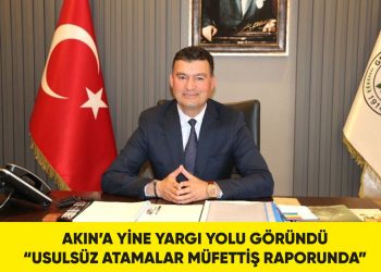 ÜMMET AKIN’A YİNE YARGI YOLU GÖRÜNDÜ