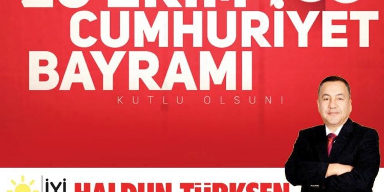 İYİ PARTİ AYDIN İL YÖNETİM KURULU ÜYESİ HALDUN TÜRKŞEN CUMHURİYET BAYRAMI KUTLAMA MESAJI YAYIMLADI