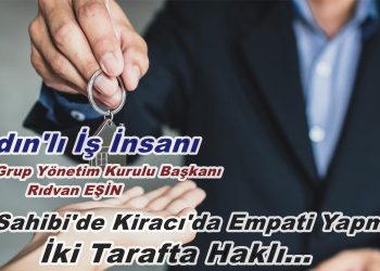 Rıdvan EŞİN Ev sahibi ve Kiracıya seslendi..! “EMPATİ YAPIN”