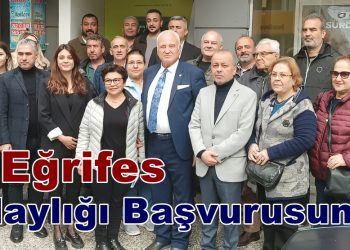 Ergun Eğrifes Aday Adaylığı Başvurusunu Yaptı