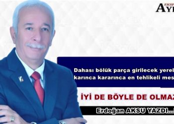İYİ DE BÖYLE DE OLMAZ Kİ…