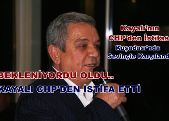 Özer Kayalı’nın CHP’den istifası  Kuşadası’nda Adeta Bayram Havası Estirdi..