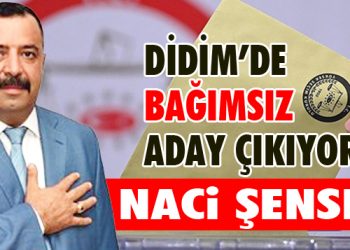 DİDİM’DE BAĞIMSIZ ADAY ÇIKIYOR