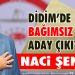 DİDİM’DE BAĞIMSIZ ADAY ÇIKIYOR