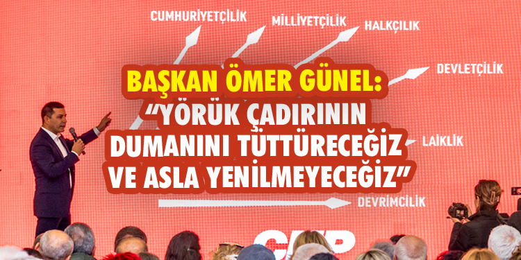 BAŞKAN ÖMER GÜNEL: “YÖRÜK ÇADIRININ DUMANINI TÜTTÜRECEĞİZ VE ASLA YENİLMEYECEĞİZ”