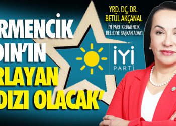 ‘GERMENCİK’İ AYDIN’IN YILDIZI YAPACAĞIZ’