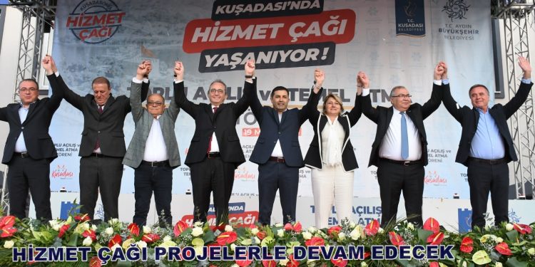 KUŞADASI’NDA HİZMET ÇAĞI PROJELERLE DEVAM EDECEK