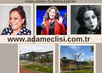 TÜRKİYE’NİN ÖNCÜ KADINLARININ İSİMLERİ KUŞADASI’NIN PARKLARINDA ÖLÜMSÜZLEŞECEK