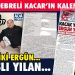 KUŞADASI’NA ÇÖKEN İKİ BAŞLI YILAN BİRİ KUMPASCI BİRİ’DE İTİRAFCI ERGUN