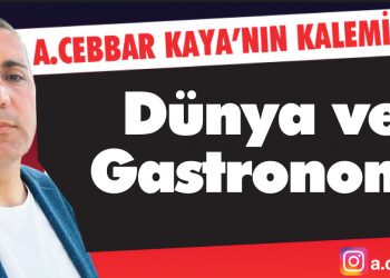 DÜNYA VE GASTRONOMİ