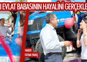 BABASININ HAYALİNİ GERÇEKLEŞTİRDİ