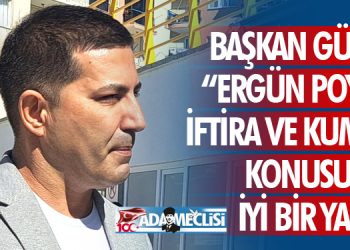 Başkan Günel; “Ergün Poyraz iftira ve kumpas konusunda iyi bir yazar”