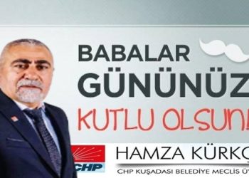 Kuşadası Belediyesi Meclis Üyesi Hamza KÜRKÇÜ Kurban Bayramı Ve Babalar Günü Dolayısıyla Bir Mesaj Yayımladı