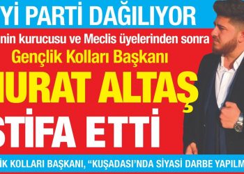 GENÇLİK KOLLAR I BAŞKANI, “ KUŞADASI’NDA SİYASİ DARBE YAPILMIŞTIR”