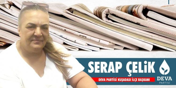 DEVA PARTİSİ KUŞADASI İLÇE BAŞKANI SERAP ÇELİK GAZETECİLER VE BASIN BAYRAMI KUTLAMA MESAJI