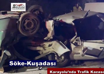 Söke-Kuşadası Karayolunda Feci Kaza