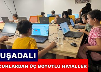 KUŞADALI ÇOCUKLARDAN ÜÇ BOYUTLU HAYALLER