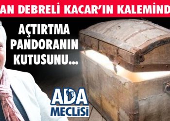  Açtırma Bana Pandora’nın Kutusunu..