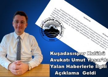 Kuşadasıspor Kulübü Avukatı Umut Yaşar’dan Yalan Haberlerle İlgili Açıklama Geldi