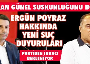 ERGÜN POYRAZ HAKKINDA YENİ SUÇ DUYURULARI