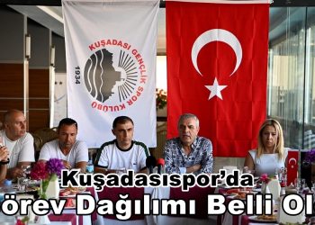 Kuşadasıspor’da Görev Dağılımı Belli Oldu