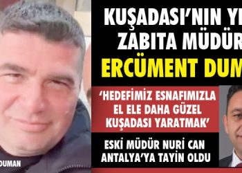 KUŞADASI BELEDİYESİNE YENİ ZABITA MÜDÜRÜ ERCÜMENT DUMAN OLDU