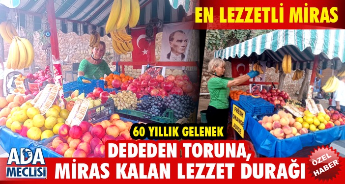 Dede’den toruna,miras kalan lezzet durağı