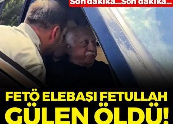 FETÖ terör örgütü elebaşı Fetullah Gülen öldü