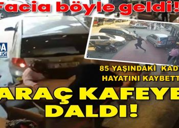 ARAÇ KAFEYE DALDI….