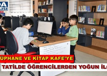 KÜTÜPHANE VE KİTAP KAFE’YE ARA TATİLDE ÖĞRENCİLERDEN YOĞUN İLGİ