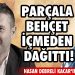 Parçala Behçet Bu Kez İçmeden Dağıttı!