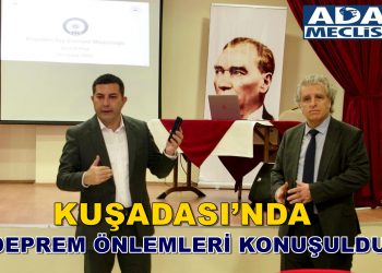 KUŞADASI’NDA DEPREM ÖNLEMLERİ KONUŞULDU