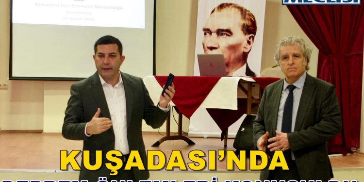 KUŞADASI’NDA DEPREM ÖNLEMLERİ KONUŞULDU