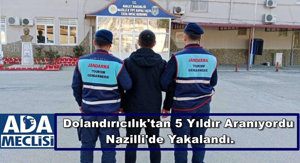 Beş Yıldır Aranıyordu Nazilli’de Yakalandı
