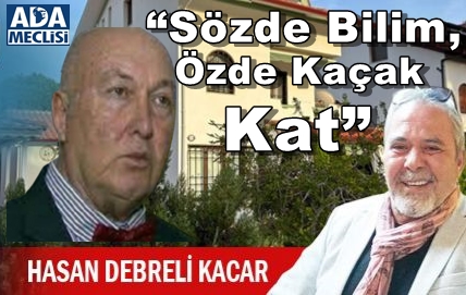 “Sözde Bilim, Özde Kaçak Kat”