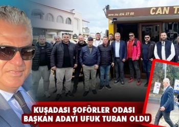 Kuşadası Şoförler Odası başkan adayı Ufuk TURAN oldu