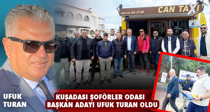 Kuşadası Şoförler Odası başkan adayı Ufuk TURAN oldu