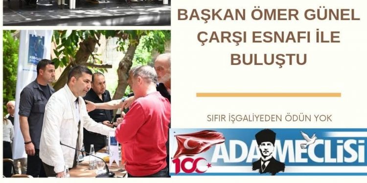 BAŞKAN ÖMER GÜNEL ÇARŞI ESNAFI İLE BULUŞTU