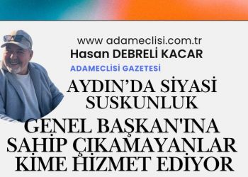 AYDIN’DA SİYASİ SUSKUNLUK