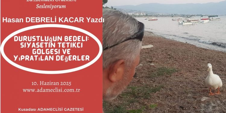 Dürüstlüğün Bedeli: Siyasetin Tetikçi Gölgesi ve Yıpratılan Değerler