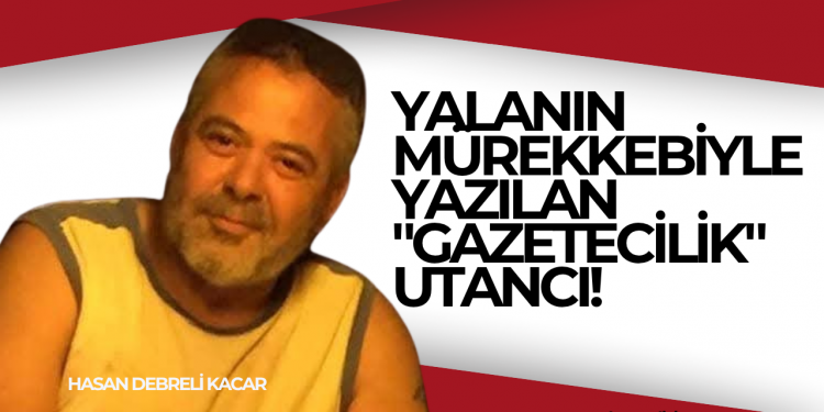 YALANIN MÜREKKEBİYLE YAZILAN “GAZETECİLİK” UTANCI!