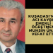 Kuşadası’nın Acı Kaybı: Emekli Öğretmen Muhsin Ünal Vefat Etti