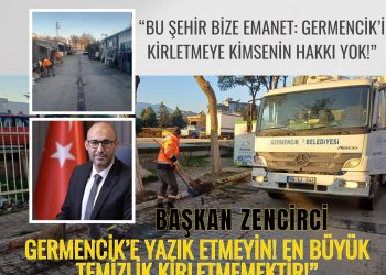 Başkan ZENCİRCİ “Temizlik İmandandır: Germencik Sokakları Bu Saygısızlığı Hak Etmiyor!”