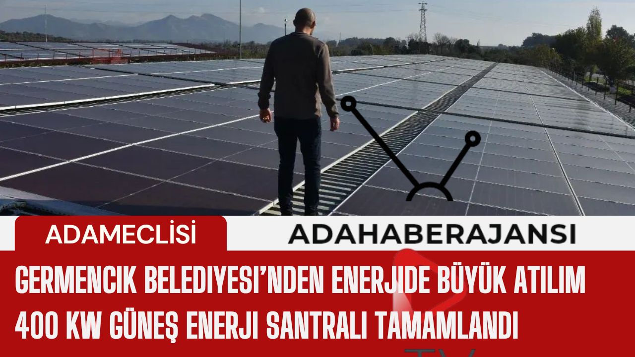 Germencik Belediyesi’nden Enerjide Büyük Atılım 400 kW Güneş Enerji Santrali Tamamlandı