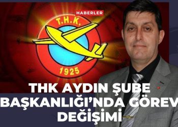 THK Aydın Şube Başkanlığı’nda Görev Değişimi